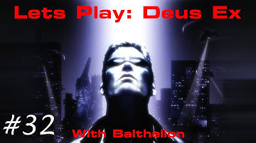 Lets Play Deus Ex - Episode 32: How To Scuttle A Superfreighter