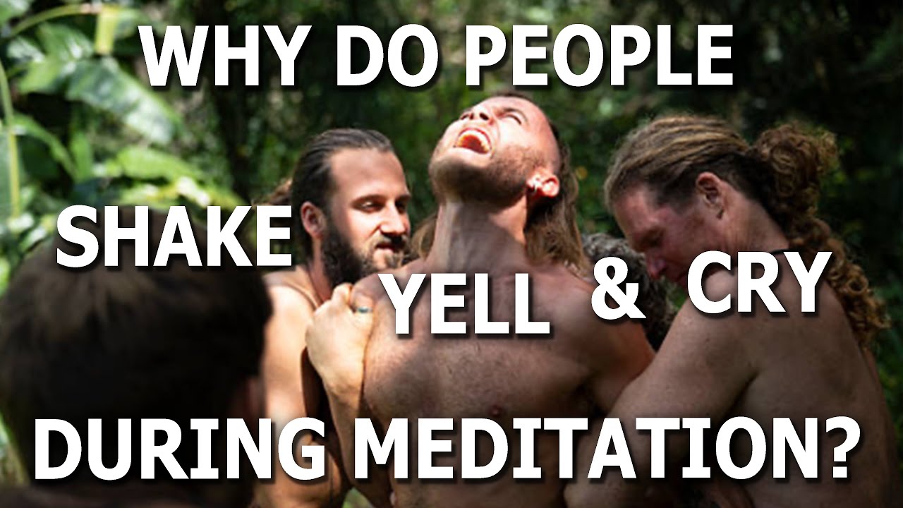 Why Do People Shake, Cry, or Scream During Meditation? - Kundalini & Somatic Release Explained