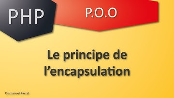11 – PHP POO – Le principe de l’encapsulation