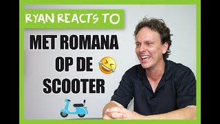 Ryan reacts to "met Romana op de scooter"