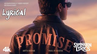 PROMISE LYRICAL - ADITYA RIKHARI -  Unse aaj milne ka vaada tha -