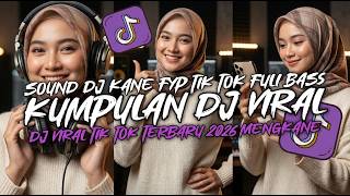 KUMPULAN ‎DJ VIRAL TIK TOK TERBARU 2026 FULL BASS JEDAG JEDUG MENGKANE