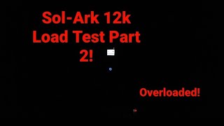 Sol-Ark 12k Load Test: Part 2!