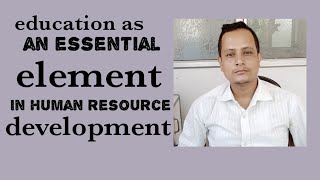 #12 Indian economics|| Topic Education as an essential element of human resources //