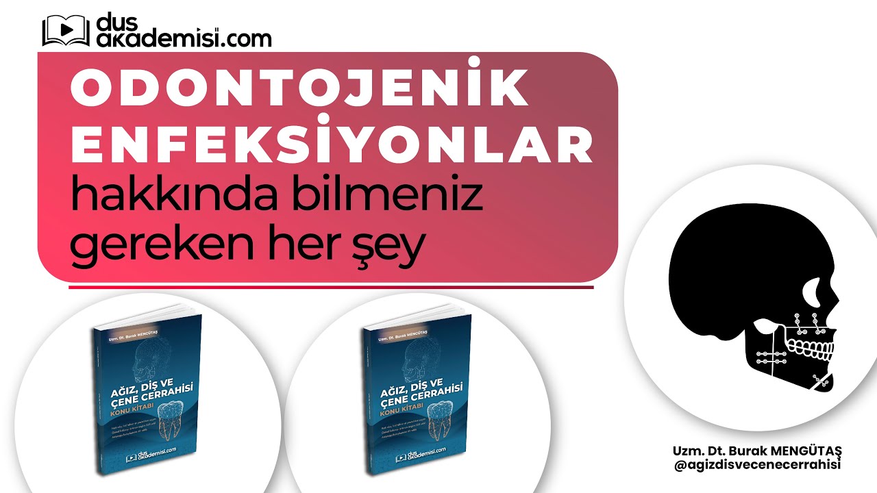 DUSAKADEMİSİ DESTEK DERSLERİ -  ODONTOJENİK ENFEKSİYONLAR