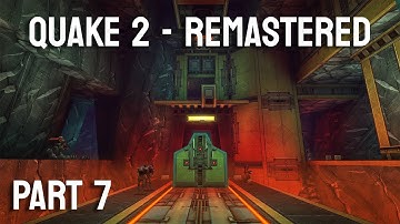 Quake 2 Remastered - Full Game - Part 7
