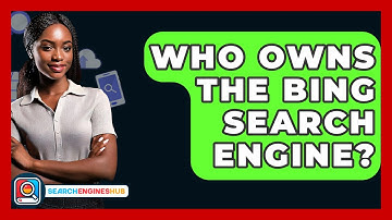 Who Owns The Bing Search Engine? - SearchEnginesHub.com