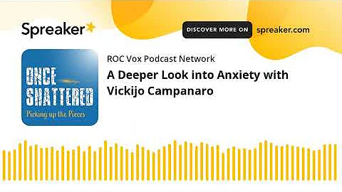 A Deeper Look into Anxiety with Vickijo Campanaro