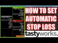 How to set a AUTOMATIC stop loss in Tastyworks || options trading
