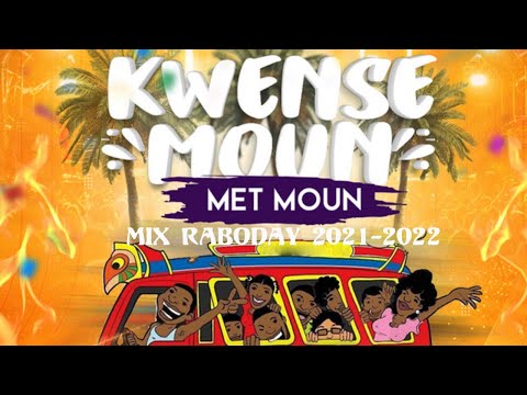 Kwense Moun Met Moun Mix Raboday 2021-2022 DJ PAT Tonymix Andybeatz B-mixx Colmix Team Madada