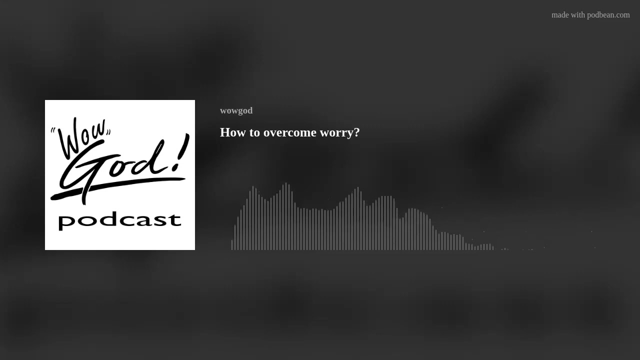 How to overcome worry?