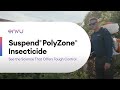 Suspend® PolyZone® Insecticide — See the Science That Offers Tough Control