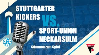 10. Spieltag Oberliga BW Stuttgarter Kickers - Sport-Union Neckarsulm Stimmen zum Spiel