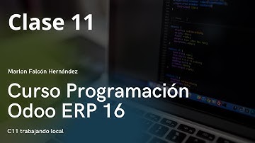 Curso Programación Odoo ERP 16 - Clase 11 trabajando local.  (Desarrolladores) En español.
