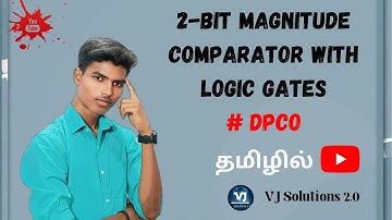 2-Bit Magnitude Comparator || Full Explained in #Tamil || DPCO || #VJ Solutions 2.0