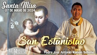 🙏🏼 Santa Misa | San Estanislao 👏🏼 | 7 Mayo 2024 | Padre José Antonio Román Bahena