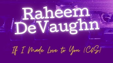 Raheem DeVaughn If I Made Love to You |Slowed|Chopped|
