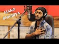 Mann bharrya  rohan ajani cover