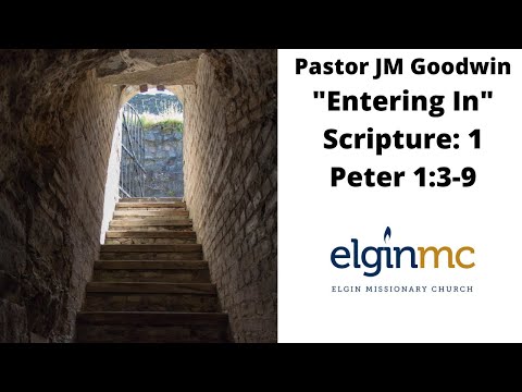 Elgin EMC July 24th, 2022 Church Service I JM Goodwin: Entering In