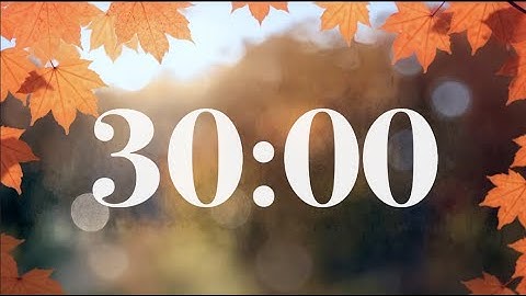 30 Minute Fall Timer - Autumn Leaves | Happy Peaceful Piano Music | Study, Work, & Classroom Focus
