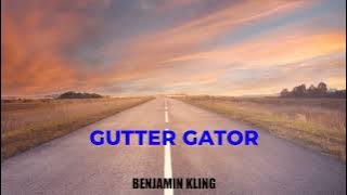 GUTTER GATOR BENJAMIN KLING