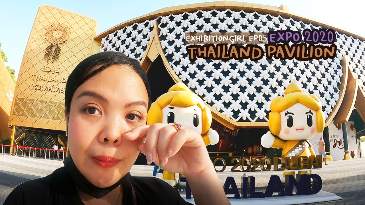 EXHIBITIONGIRL เอกซิบิชเชิลเกิร์ล l EP05 EXPO 2020 THAILAND PAVILION