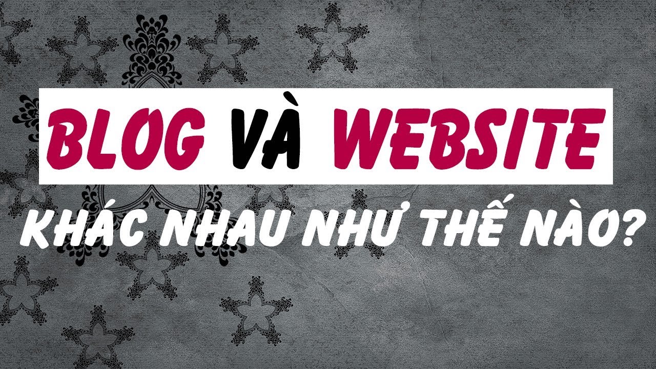 web blog คือ  2022 New  Blog và Website khác nhau như thế nào