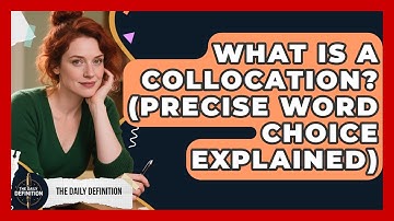 What Is A Collocation? (Precise Word Choice Explained) - The Daily Definition