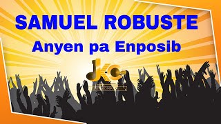 Video thumbnail of "SAMUEL ROBUSTE | Ak Jezu anyen pa Enposib | Konpa Levanjil"