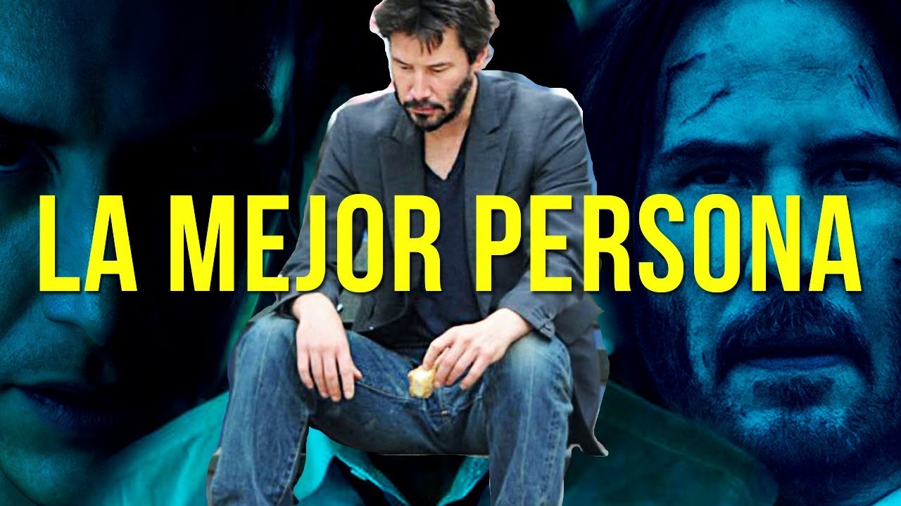 Keanu Reeves Es La Mejor Persona del Mundo