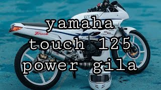 Yamaha Touch Top Speed 2Stroke 125 Latihan Bebas. Power Ganas.