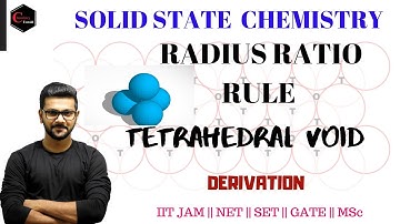 SOLID STATES || RADIUS RATIO RULE || TETRAHEDRAL VOID || DERIVATION