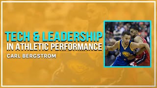 Tech & Leadership in Athletic Performance with NBA Strength Coach Carl Bergstrom