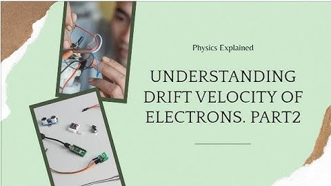 Understanding drift velocity of electrons Part2