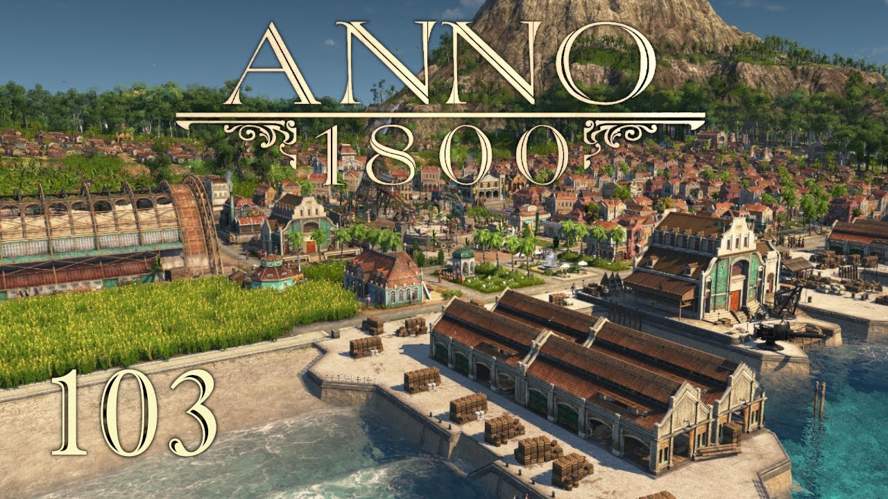Zeit für ein Szenario - 🏝️🏭🚢 - ANNO 1800 - 103