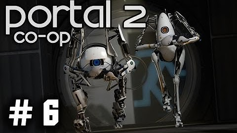 Portal 2 - Co-op Full Playthrough with Mitch & Mat - Part 6