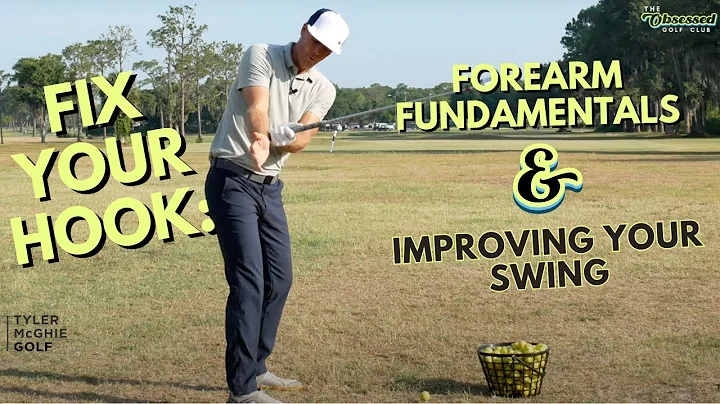 Forearm Fundamentals: How to Fix Your Hook and Improve Your Swing