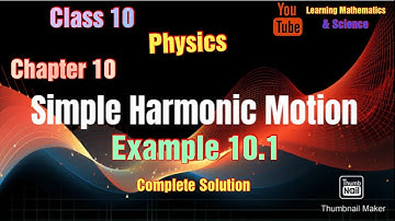Example 10.1 chapter 10 SHM and Waves physics class 10th|Example 10.1