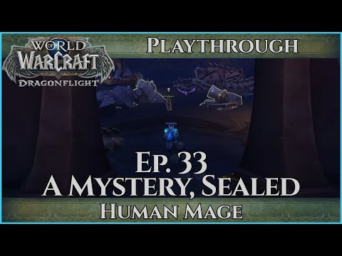 Let's Play World of Warcraft Dragonflight - Mage Ep. 33 Playthrough - A Mystery Sealed