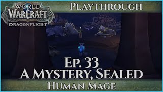 Lets Play World of Warcraft Dragonflight - Mage Ep. 33 Playthrough - A Mystery Sealed