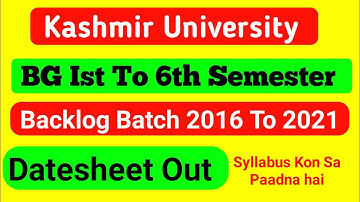 Kashmir University Datesheet for BG Ist to 6th Semester Batch 2016-21 Backlogs