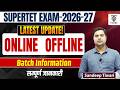 SUPERTET 2026 ONLINE / OFFLINE BATCH INFORMATION ...LATEST UPDATE.. Sandeep Tiwari