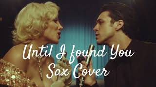 Stephen Sanchez 〈Until I Found You〉 Sax Cover