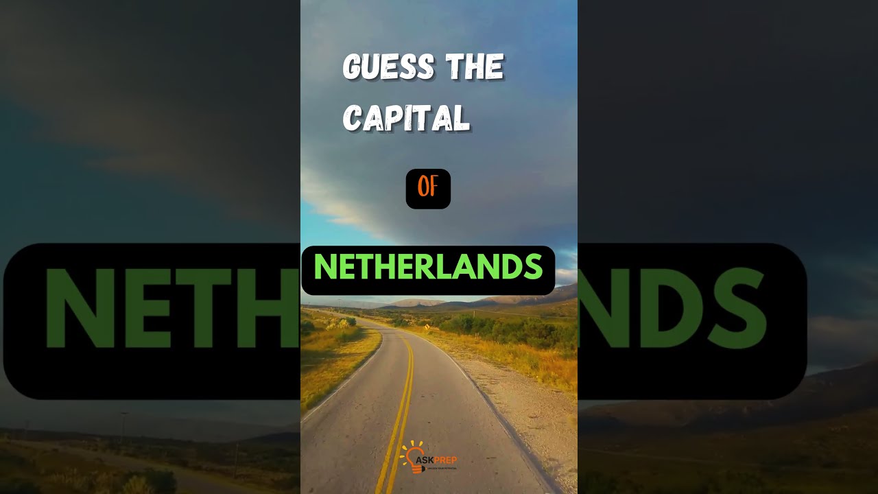 Guess The Capital Of Netherlands NETHERLANDS WorldCapitals Guess The Capital Of Netherlands NETHERLANDS WorldCapitals