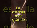 La estrella gigante Stephenson 2-18 #naveespacial #universe #curiosidades #nasa