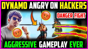 DYNAMO 😡 ANGRY ON HACKERS DANGEROUS FIGHT AGGRESSIVE GAMEPLAY EVER PUBG MOBILE