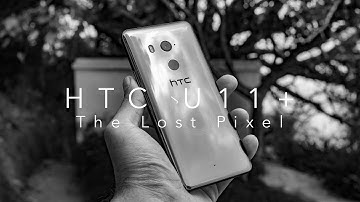 HTC U11+ Review - The Lost Pixel