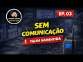 SEM COMUNICAÇÃO? FALHA GARANTIDA NA SEGURANÇA! | EP. 03