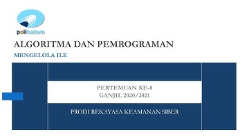 Algoritma dan Pemrograman [RKS111] - Pertemuan 8 "Mengelola File - Teori"