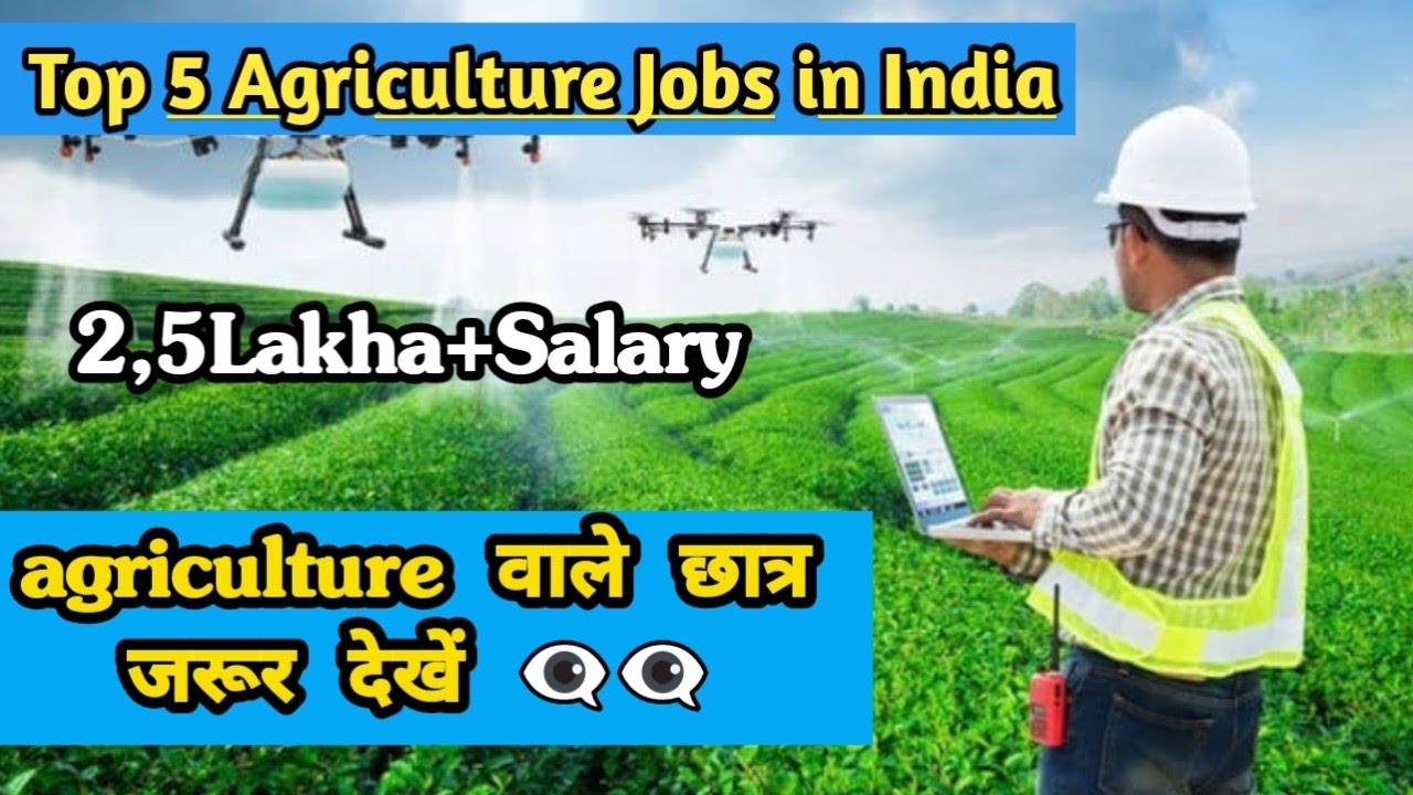 Top 5 Agriculture Jobs in India | Career & Scope in Agriculture ...